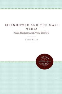 Produktbild: Eisenhower and the Mass Media