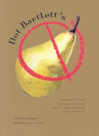 Produktbild: Not Bartlett's: Thoughts on the Pleasures of Life: People, Love, Gardens, Dogs, and More