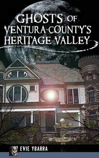 Produktbild: Ghosts of Ventura County's Heritage Valley