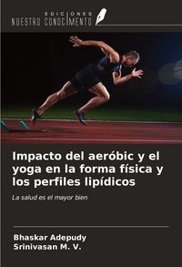 Produktbild: Impacto del aer&oacute;bic y el yoga en la forma f&iacute;sica y los perfiles lip&iacute;dicos