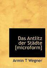 Produktbild: Das Antlitz Der St Dte [Microform]