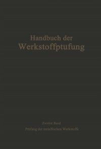 Produktbild: Die Pr&uuml;fung der metallischen Werkstoffe