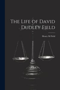 Produktbild: The Life of David Dudley Field