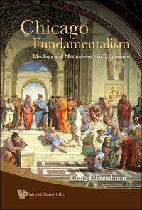 Produktbild: Chicago Fundamentalism: Ideology and Methodology in Economics