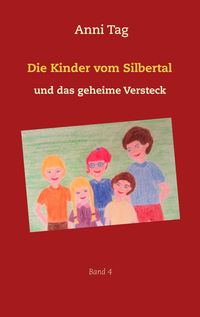 Bild vom Artikel Die Kinder vom Silbertal und das geheime Versteck vom Autor Anni Tag