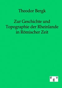 Produktbild: Zur Geschichte und Topographie der Rheinlande in R&ouml;mischer Zeit
