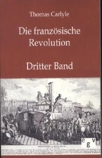 Bild vom Artikel Die französische Revolution vom Autor Thomas Carlyle