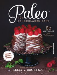 Bild vom Artikel Paleo für Schokoladen-Fans vom Autor Kelly V. Brozyna