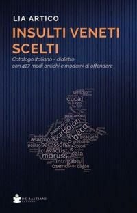 Produktbild: Insulti veneti scelti. Catalogo italiano-dialetto con 427 modi antichi e moderni di offendere