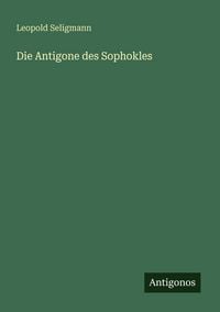 Produktbild: Die Antigone des Sophokles