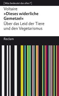 Produktbild: "Dieses widerliche Gemetzel". &Uuml;ber das Leid der Tiere und den Vegetarismus