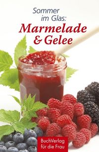 Bild vom Artikel Sommer im Glas: Marmelade & Gelee vom Autor Carola Ruff
