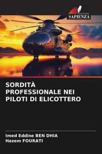 Produktbild: Sordit&agrave; Professionale Nei Piloti Di Elicottero