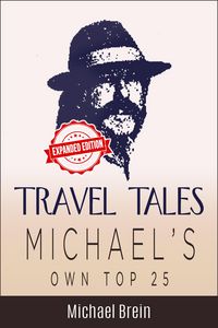 Produktbild: Travel Tales: Michael's Own Top 25 (True Travel Tales, #1)