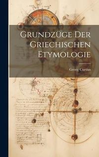 Produktbild: Grundz&uuml;ge Der Griechischen Etymologie