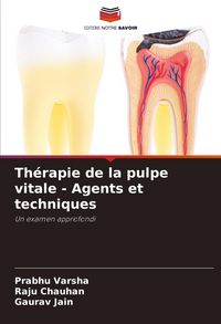 Produktbild: Th&eacute;rapie de la pulpe vitale - Agents et techniques