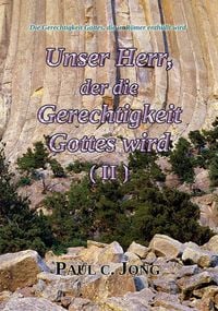 Produktbild: Die Gerechtigkeit Gottes, die in R&ouml;mer enth&uuml;llt wird - Unser Herr, der die Gerechtigkeit Gottes wird (II)