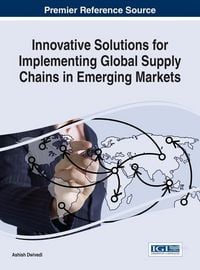 Produktbild: Innovative Solutions for Implementing Global Supply Chains in Emerging Markets