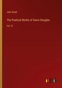 Produktbild: The Poetical Works of Gavin Douglas