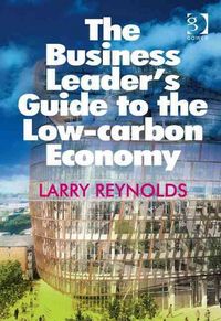 Produktbild: Reynolds, L: The Business Leader's Guide to the Low-carbon E