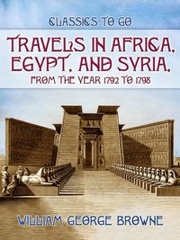 Produktbild: Travels In Africa, Egypt, And Syria, From The Year 1792 To 1798