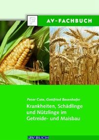 Produktbild: Krankheiten, Sch&auml;dlinge und N&uuml;tzlinge im Getreide- und Maisbau