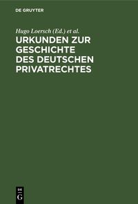 Produktbild: Urkunden zur Geschichte des deutschen Privatrechtes