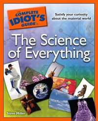 Bild vom Artikel The Complete Idiot's Guide to the Science of Everything vom Autor Steve Miller