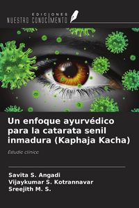 Produktbild: Un enfoque ayurv&eacute;dico para la catarata senil inmadura (Kaphaja Kacha)