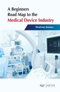 Produktbild: Beginners Road Map to the Medical Device Industry