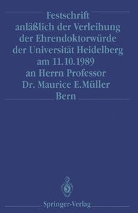 Produktbild: Festschrift anl&auml;&szlig;lich der Verleihung der Ehrendoktorw&uuml;rde der Universit&auml;t Heidelberg am 11.10.1989 an Herrn Professor Dr. Maurice E. M&uuml;ller Bern