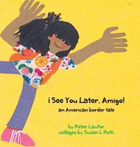 Produktbild: &iexcl;See You Later, Amigo! an American border tale