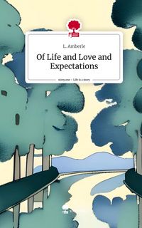 Produktbild: Of Life and Love and Expectations. Life is a Story - story.one