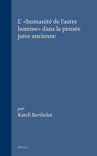 Produktbild: L'Humanit&eacute; de l'Autre Homme Dans La Pens&eacute;e Juive Ancienne