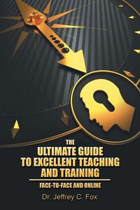 Produktbild: The Ultimate Guide to Excellent Teaching and Training