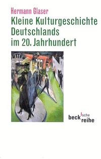 Produktbild: Kleine Kulturgeschichte Deutschlands im 20. Jahrhundert