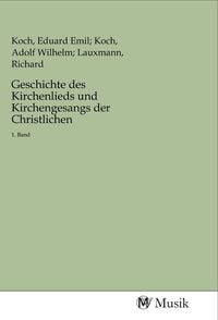 Produktbild: Geschichte des Kirchenlieds und Kirchengesangs der Christlichen