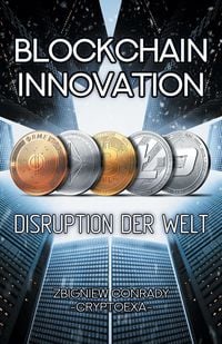 Produktbild: Blockchain Innovation - Disruption der Welt