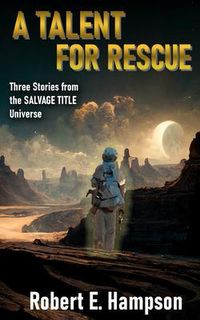Produktbild: A Talent for Rescue: Three Stories from the Salvage Title Universe