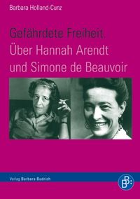 Bild vom Artikel Gefährdete Freiheit. Über Hannah Arendt und Simone de Beauvoir vom Autor Barbara Holland-Cunz