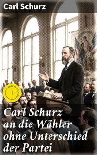 Produktbild: Carl Schurz an die W&auml;hler ohne Unterschied der Partei