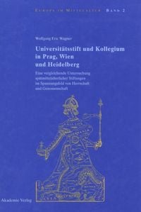 Produktbild: Universit&auml;tsstift und Kollegium in Prag, Wien und Heidelberg
