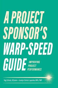 Produktbild: A Project Sponsor's Warp-Speed Guide