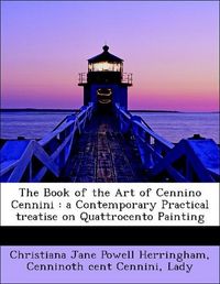 Produktbild: Herringham, C: Book of the Art of Cennino Cennini : a Contem