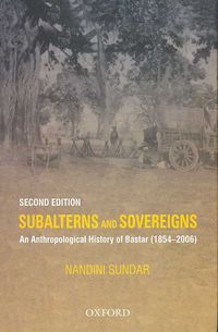 Produktbild: Subalterns and Sovereigns: An Anthropological History of Bastar, 1854-2006