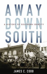 Bild vom Artikel Away Down South: A History of Southern Identity vom Autor James C. Cobb
