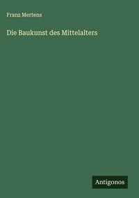 Produktbild: Die Baukunst des Mittelalters