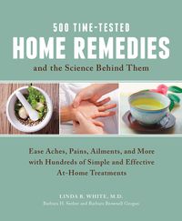 Produktbild: 500 Time-Tested Home Remedies and the Science Behind Them