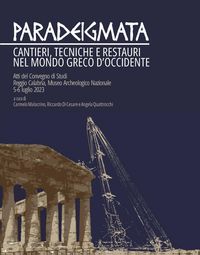 Produktbild: Paradeigmata. Cantieri, tecniche e restauri nel mondo Greco d'Occidente (Atti del convegno di studi Reggio Calabria, museo archeologico nazionale 5-6