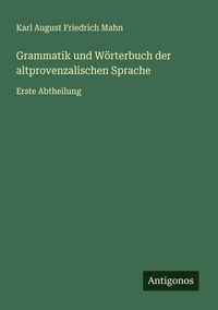 Produktbild: Grammatik und W&ouml;rterbuch der altprovenzalischen Sprache